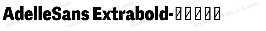 AdelleSans Extrabold字体转换